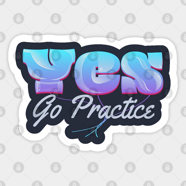 Yes Go Practice Sticker by vectorhelowpal